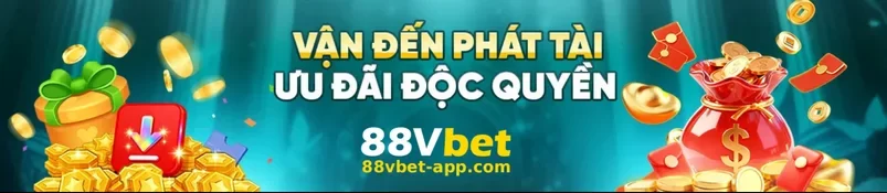 Khuyến Mãi 88VBET – Ưu Đãi Dành Cho Thành Viên